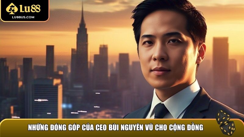 Bùi Nguyên Vũ luôn muốn xây dựng cộng đồng game trực tuyến lành mạnh